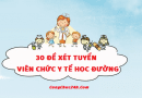 30 đề thi tuyển viên chức y tế học đường miễn phí có đáp án
