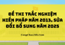 30 đề thi Luật Hiến pháp 2013, sửa đổi bổ sung năm 2025