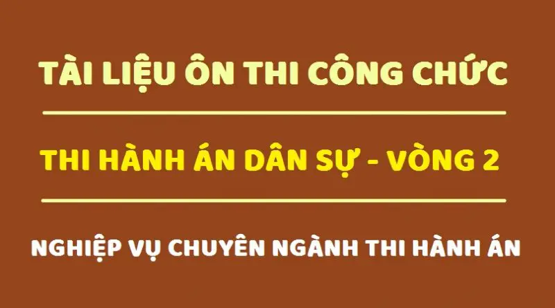 Tài liệu ôn thi công chức thi hành án dân sự