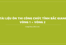 Tài liệu thi công chức tỉnh Bắc Giang đủ 2 vòng có đáp án