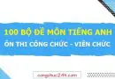100 đề thi tiếng anh công chức viên chức có đáp án