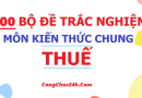 100 đề thi công chức thuế môn kiến thức chung miễn phí có đáp án