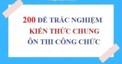 200 đề thi kiến thức chung công chức miễn phí có đáp án