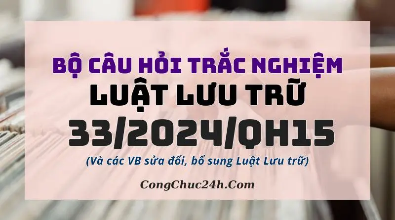 câu hỏi trắc nghiệm Luật Lưu trữ