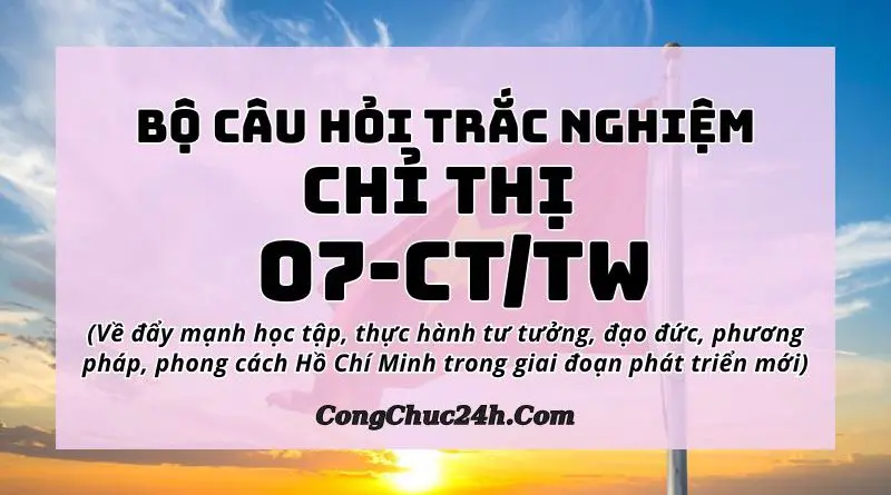 câu hỏi trắc nghiệm Chỉ thị số 07-CTTW năm 2026