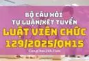 Bộ câu hỏi tự luận Luật Viên chức 2025 có đáp án