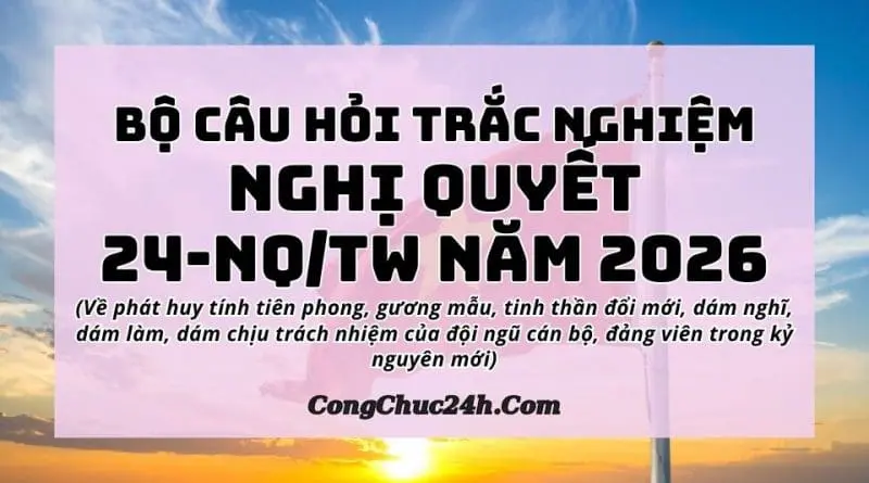 trắc nghiệm Nghị quyết 24-NQTW năm 2026