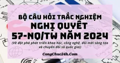 trắc nghiệm Nghị quyết 57-NQTW năm 2024