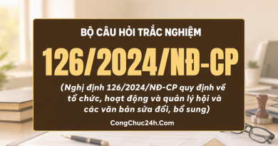 921 câu hỏi trắc nghiệm Nghị định 126/2024/NĐ-CP có đáp án