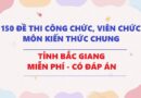 150 đề thi công chức tỉnh Bắc Giang miễn phí có đáp án