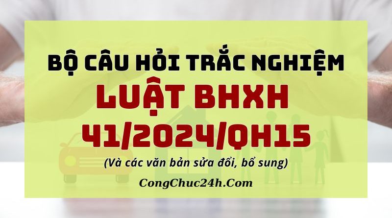 câu hỏi trắc nghiệm Luật Bảo hiểm xã hội