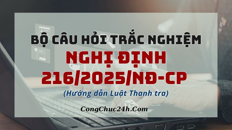 câu hỏi trắc nghiệm Nghị định 2162025NĐ-CP