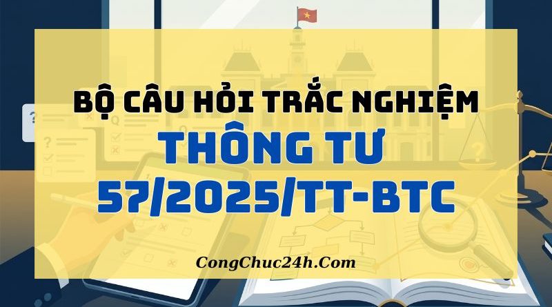 trắc nghiệm Thông tư 57/2025/TT-BTC