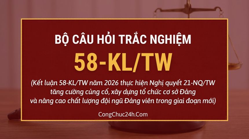 trắc nghiệm Kết luận 58-KLTW năm 2026