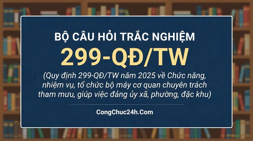 trắc nghiệm Quy định 299-QĐTW